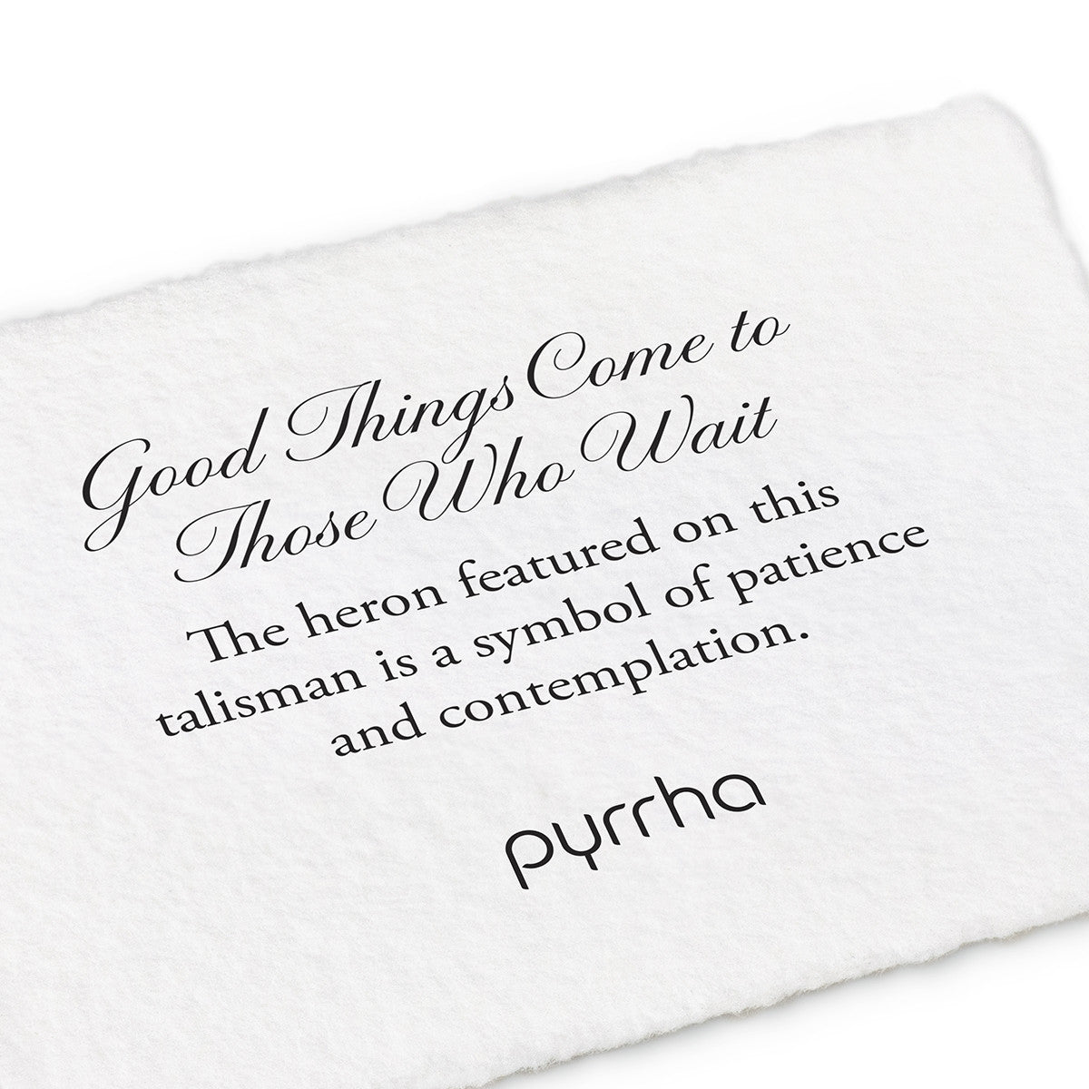 A hand-torn, letterpress printed card describing the meaning for Pyrrha's Good Things Come to Those Who Wait Talisman Charm
