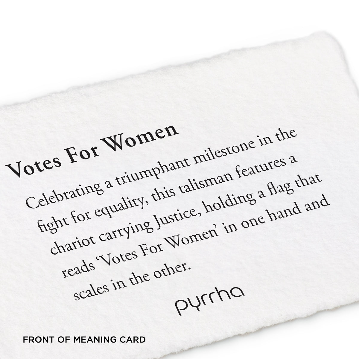 A hand-torn, letterpress printed card describing the meaning for Pyrrha's Votes For Women Talisman